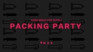 Packing Party for harm reduction supplies.