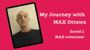 My journey with MAX Ottawa